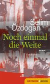 Noch einmal die Weite (eBook, ePUB)