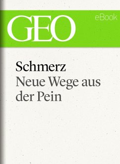 Schmerz: Neue Wege aus der Pein (GEO eBook Single) (eBook, ePUB)