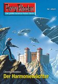 Der Harmoniewächter (Heftroman) / Perry Rhodan-Zyklus "Neuroversum" Bd.2621 (eBook, ePUB) Der Harmoniewächter (Heftroman) / Perry Rhodan-Zyklus "Neuroversum" Bd.2621 (eBook, ePUB)