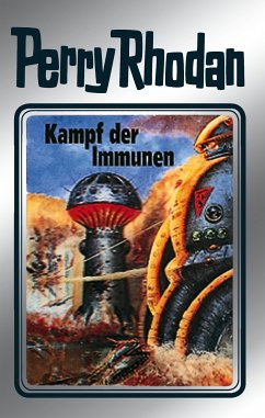 Kampf der Immunen (Silberband) / Perry Rhodan - Silberband Bd.56 (eBook, ePUB) - Darlton, Clark; Kneifel, Hans; Voltz, William; Vlcek, Ernst