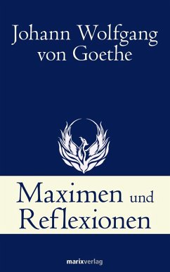Maximen und Reflexionen (eBook, ePUB) - Goethe, Johann Wolfgang von
