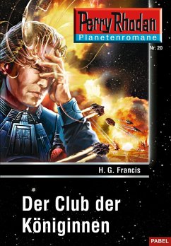 Der Club der Königinnen / Perry Rhodan - Planetenromane Bd.20 (eBook, ePUB) - Francis, H. G.