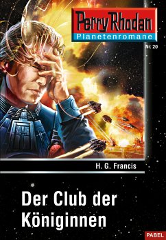 Der Club der Königinnen / Perry Rhodan - Planetenromane Bd.20 (eBook, ePUB) - Francis, H. G.