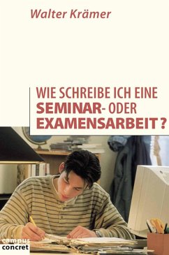 Wie schreibe ich eine Seminar- oder Examensarbeit? (eBook, ePUB) - Krämer, Walter