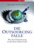 Die Outsourcing-Falle (eBook, PDF) Die Outsourcing-Falle (eBook, PDF)