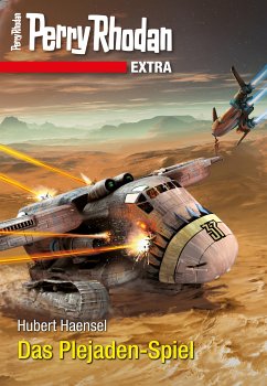 Das Plejaden-Spiel / Perry Rhodan - Extra Bd.15 (eBook, ePUB) - Haensel, Hubert