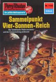Sammelpunkt Vier-Sonnen-Reich (Heftroman) / Perry Rhodan-Zyklus &quote;Die endlose Armada&quote; Bd.1142 (eBook, ePUB)