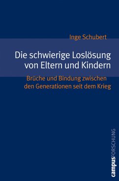 Die schwierige Loslösung von Eltern und Kindern (eBook, PDF) - Schubert, Inge