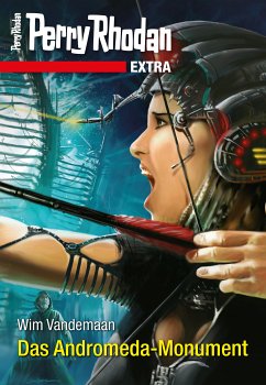 Das Andromeda-Monument / Perry Rhodan - Extra Bd.4 (eBook, ePUB) - Vandemaan, Wim