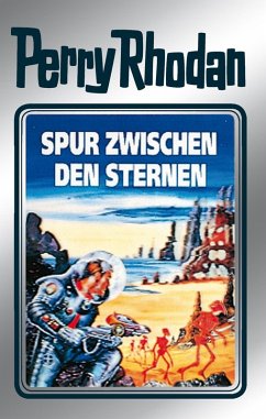 Spur zwischen den Sternen / Perry Rhodan - Silberband Bd.43 (eBook, ePUB) - Darlton, Clark; Ewers, H. G.; Kneifel, Hans; Voltz, William