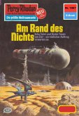 Am Rand des Nichts (Heftroman) / Perry Rhodan-Zyklus 