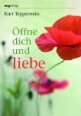 Öffne dich und liebe (eBook, PDF) Öffne dich und liebe (eBook, PDF)
