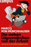 Die sieben Lügenmärchen von der Arbeit (eBook, ePUB)