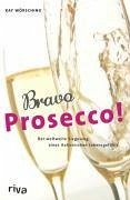 Bravo Prosecco! (eBook, PDF) - Wörsching, Kay