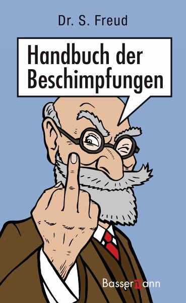 Handbuch der Beschimpfungen (eBook, ePUB) von Sebastian Freud - bücher.de