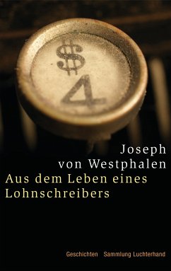 Aus dem Leben eines Lohnschreibers (eBook, ePUB) - Westphalen, Joseph von