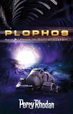 Panik im Sonnensystem / Perry Rhodan Plophos-Zyklus Bd.3 (eBook, ePUB) - Darlton, Clark; Voltz, William; Brand, Kurt; Mahr, Kurt