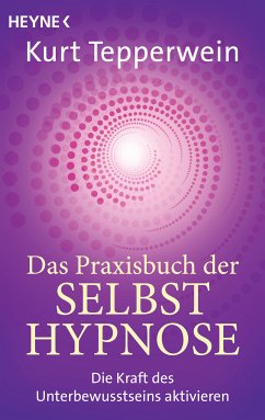 Das Praxisbuch der Selbsthypnose (eBook, ePUB) - Tepperwein, Kurt