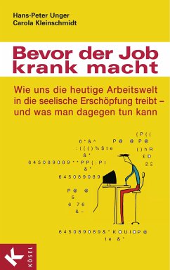 Bevor der Job krank macht (eBook, ePUB) - Unger, Hans-Peter; Kleinschmidt, Carola