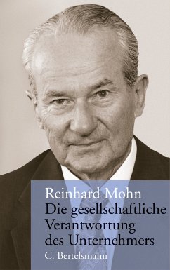 Die gesellschaftliche Verantwortung des Unternehmers (eBook, ePUB) - Mohn, Reinhard