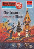 Der Laser-Mann (Heftroman) / Perry Rhodan-Zyklus "Die kosmischen Burgen" Bd.953 (eBook, ePUB)
