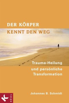 Der Körper kennt den Weg (eBook, ePUB) - Schmidt, Johannes B.