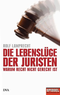 Die Lebenslüge der Juristen (eBook, ePUB) - Lamprecht, Rolf