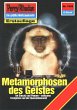 Metamorphosen des Geistes (Heftroman) /... - Bild 1