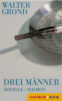 Drei Männer (eBook, ePUB) - Grond, Walter