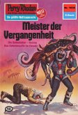 Meister der Vergangenheit (Heftroman) / Perry Rhodan-Zyklus &quote;Die kosmische Hanse&quote; Bd.1030 (eBook, ePUB)