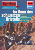 Im Banne des schwarzen Kristalls (Heftroman) / Perry Rhodan-Zyklus &quote;Aphilie&quote; Bd.798 (eBook, ePUB)