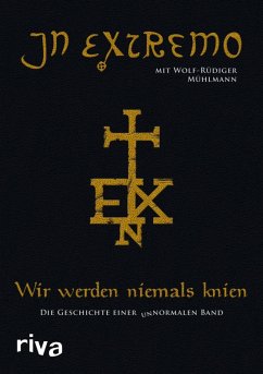 Wir werden niemals knien (eBook, ePUB) - In Extremo; Mühlmann, Wolf-Rüdiger