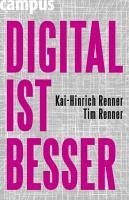 DIGITAL IST BESSER (eBook, PDF) - Renner, Kai-Hinrich; Renner, Tim
