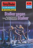 Stalker gegen Stalker (Heftroman) / Perry Rhodan-Zyklus &quote;Chronofossilien - Vironauten&quote; Bd.1290 (eBook, ePUB)