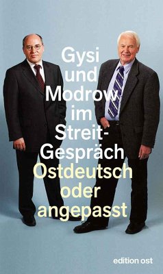 Ostdeutsch oder angepasst (eBook, ePUB) - Gysi, Gregor; Modrow, Hans