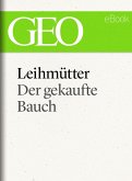 Leihmütter: Der gekaufte Bauch (GEO eBook Single) (eBook, ePUB)