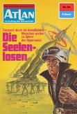 Die Seelenlosen (Heftroman) / Perry Rhodan - Atlan-Zyklus "Im Auftrag der Menschheit" Bd.84 (eBook, ePUB)