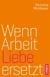 Wenn Arbeit Liebe ersetzt (eBook, PDF) - Bild 1