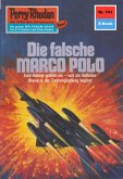Die falsche MARCO POLO (Heftroman) / Perry Rhodan-Zyklus &quote;Aphilie&quote; Bd.741 (eBook, ePUB)