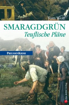 Smaragdgrün - Teuflische Pläne / Preußen Krimi Bd.5 (eBook, ePUB) - Wolf, Tom