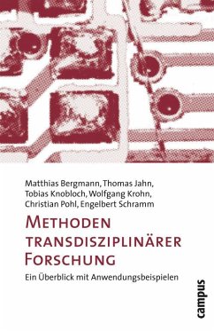 Methoden transdisziplinärer Forschung (eBook, PDF) - Bergmann, Matthias; Jahn, Thomas; Knobloch, Tobias; Krohn, Wolfgang; Pohl, Christian; Schramm, Engelbert