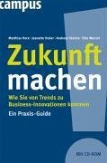 Zukunft machen (eBook, PDF) - Horx, Matthias; Huber, Jeanette; Steinle, Andreas; Wenzel, Eike
