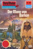 Der Mann von Barkon (Heftroman) / Perry Rhodan-Zyklus "Bardioc" Bd.827 (eBook, ePUB)