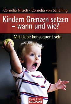 Kindern Grenzen setzen - wann und wie? (eBook, ePUB) - Nitsch, Cornelia; Schelling, Cornelia von