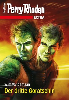 Der dritte Goratschin / Perry Rhodan - Extra Bd.6 (eBook, ePUB) - Vandemaan, Wim