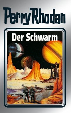 Der Schwarm (Silberband) / Perry Rhodan - Silberband Bd.55 (eBook, ePUB) - Darlton, Clark; Kneifel, Hans; Scheer, K. H.; Voltz, William; Vlcek, Ernst