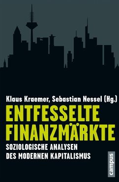 Entfesselte Finanzmärkte (eBook, PDF) - Hrsg.: Kraemer, Klaus; Nessel, Sebastian