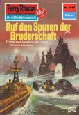 Auf den Spuren der Bruderschaft (Heftroman) / Perry Rhodan-Zyklus &quote;Die kosmische Hanse&quote; Bd.1017 (eBook, ePUB)