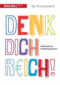 Denk dich reich! (eBook, PDF) - Grzeskowitz, Ilja