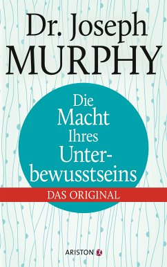 Die Macht Ihres Unterbewusstseins (eBook, ePUB) - Murphy, Joseph